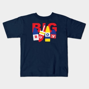 BIG Buoy! Kids T-Shirt